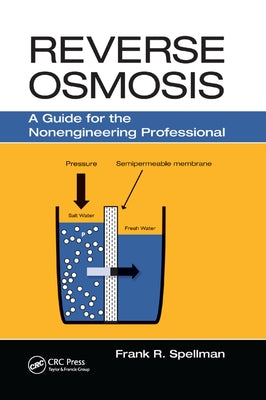 Reverse Osmosis: A Guide for the Nonengineering Professional by Spellman, Frank R.
