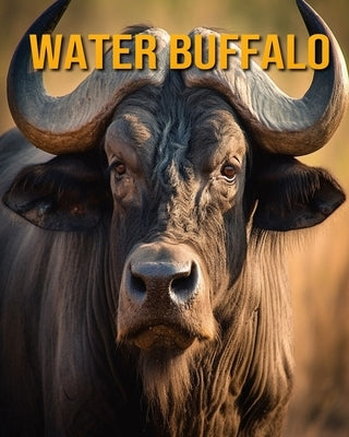 Water Buffalo: Fun Facts Book for Kids by Oberski, Nicole