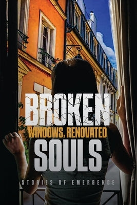 Broken Windows, Renovated Souls: Stories of Emergence by Russell, G. E.