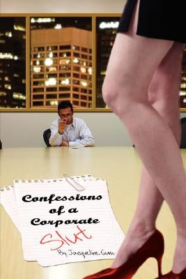 Confessions of a Corporate Slut by Gum, Jacqueline