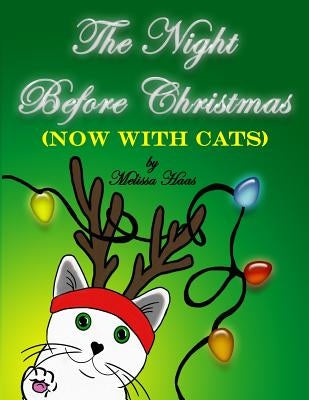 The Night Before Christmas (NOW WITH CATS) by Haas, Melissa
