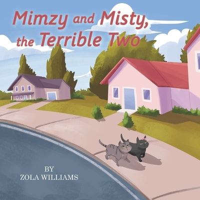 Mimzy and Misty the Terrible Two by Williams, Zola
