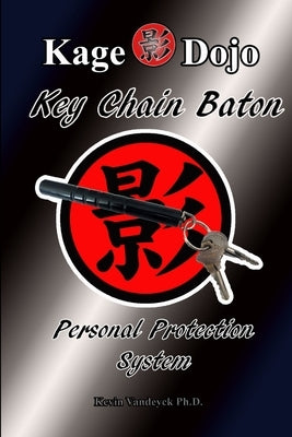 Key Chain Baton - Personal Protection System by Vandeyck Ph. D., Kevin