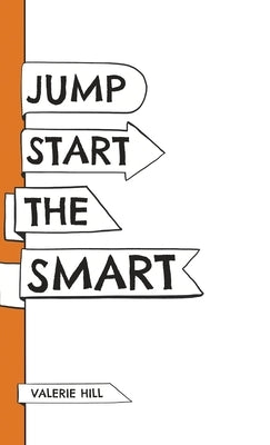 Jump Start the Smart by Hill, Valerie