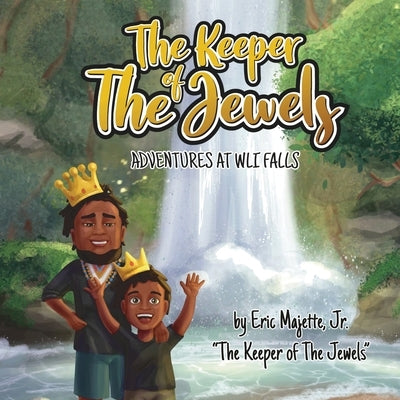 The Keeper of The Jewels Adventures at Wli Falls by Majette, Eric, Jr.