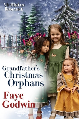 Grandfather's Christmas Orphans by Godwin, Faye