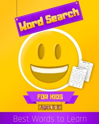 Word Search, For Kids, Ages 6-8: Contains words that make up 80 percent of vocabulary ("High Frequency Words") for kids aged 6-8, Grade 1 & Grade 2 by Rasmussen, Tue