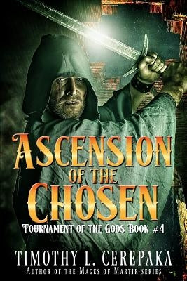 Ascension of the Chosen by Cerepaka, Timothy L.