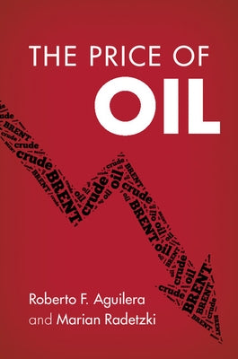 The Price of Oil by Aguilera, Roberto F.