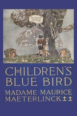 Children's Blue Bird by Maeterlinck, Maurice