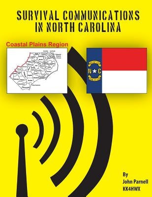 Survival Communications in North Carolina: Coastal Region by Parnell, John