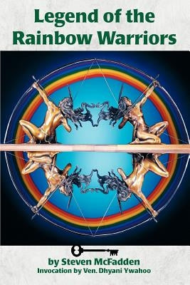Legends of the Rainbow Warriors by McFadden, Steven