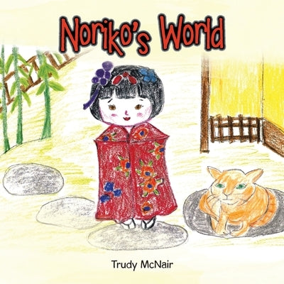 Noriko's World by McNair, Trudy