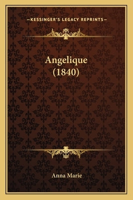 Angelique (1840) by Marie, Anna