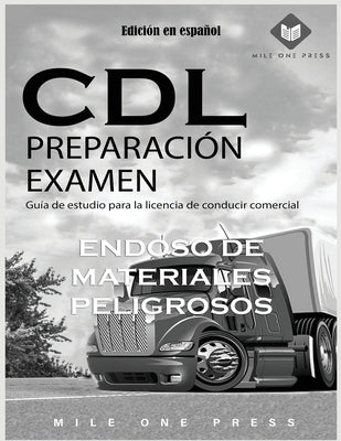 Examen de preparación para CDL: Aprobación de Materiales Peligrosos by Press, Mile One