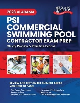 2023 Alabama PSI Commercial Swimming Pool Contractor Exam Prep: 2023 Study Review & Practice Exams by Prep, One Exam