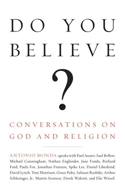 Do You Believe?: Conversations on God and Religion by Monda, Antonio