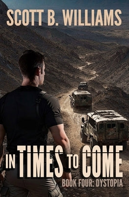 In Times to Come - Dystopia by Williams, Scott B.