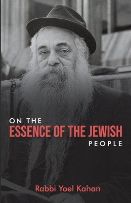 On The Essence of The Jewish People by Kahan, Rabbi Yoel
