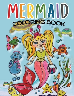 Mermaid Coloring Book: For Kids 4-8, Hand Drawn by the Artist by Beata Klimecka Art