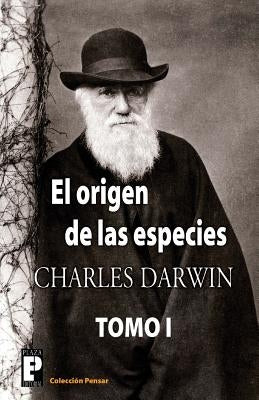 El origen de las especies (Tomo 1) by Darwin, Charles