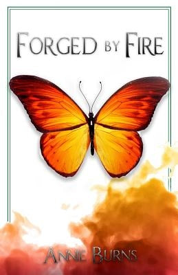 Forged By Fire by Burns, Annie
