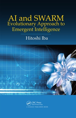 AI and Swarm: Evolutionary Approach to Emergent Intelligence by Iba, Hitoshi