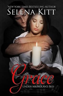 Grace: Under Mr. Nolan's Bed by Kitt, Selena