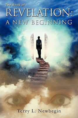 The Book of Revelation: A New Beginning by Newbegin, Terry L.