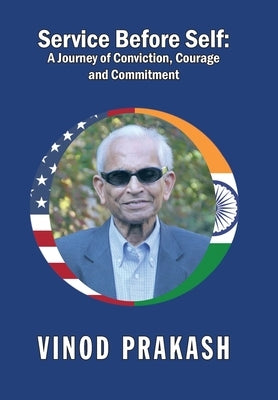 Service Before Self: A Journey of Conviction, Courage and Commitment by Prakash, Vinod