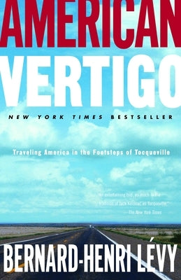 American Vertigo: Traveling America in the Footsteps of Tocqueville by L?vy, Bernard-Henri