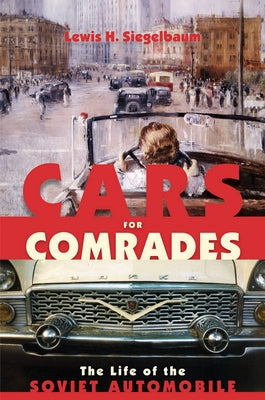 Cars for Comrades by Siegelbaum, Lewis H.