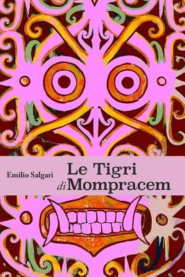 Le Tigri di Mompracem: Collana Salgari - Il Ciclo indo-malese by Salgari, Emilio