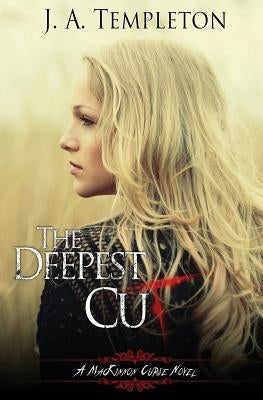 The Deepest Cut by Templeton, J. A.
