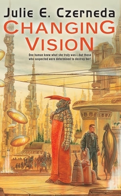 Changing Vision by Czerneda, Julie E.