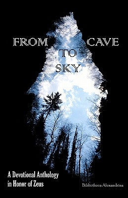 From Cave to Sky: A Devotional Anthology in Honor of Zeus by Suez, Melia