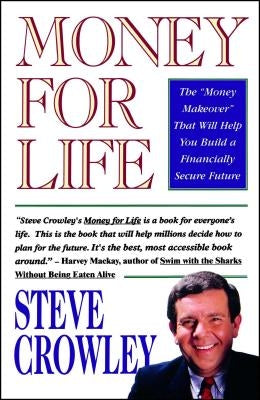 Money for Life by Crowley, Steve