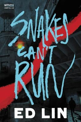 Snakes Can't Run by Lin, Ed