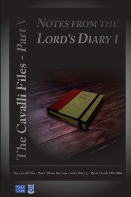 Notes from the Lord's Diary 1: The Cavalli Files V by Cavalli, Paolo