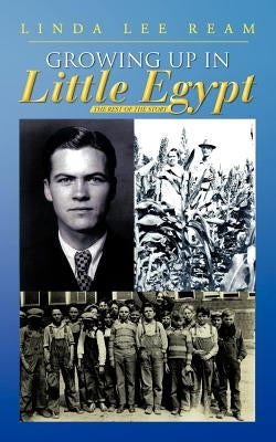 Growing Up in Little Egypt: The Rest of the Story by Ream, Linda Lee