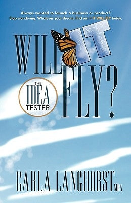 Will It Fly? the Idea Tester by Langhorst, Carla