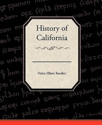 History of California by Bandini, Helen Elliott