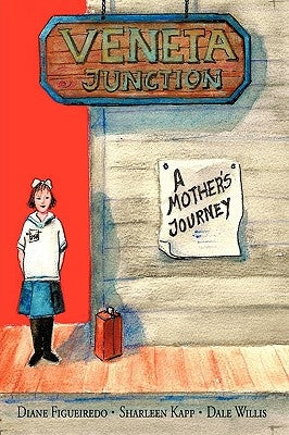 Veneta Junction: A Mother's Journey by Figueiredo, Diane