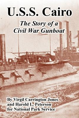U.S.S. Cairo: The Story of a Civil War Gunboat by Jones, Virgil Carrington