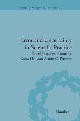 Error and Uncertainty in Scientific Practice by Boumans, Marcel