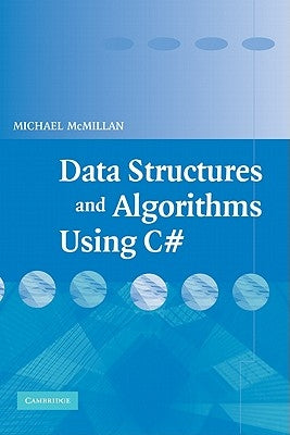 Data Structures and Algorithms Using C# by McMillan, Michael