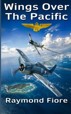Wings Over The Pacific by Fiore, Raymond