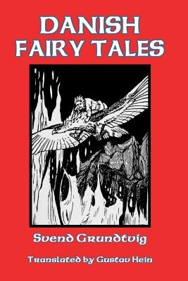 Danish Fairy Tales by Grundtvig, Svend