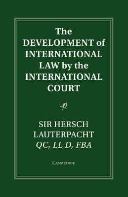 The Development of International Law by the International Court by Lauterpacht, Hersch