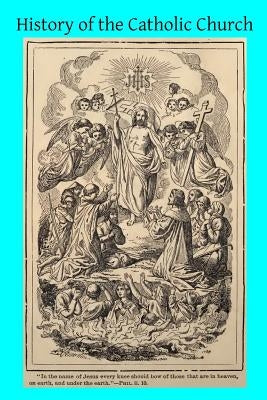 History of the Catholic Church by Hermenegild Tosf, Brother